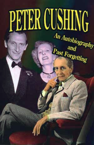 Peter Cushing: An Autobiography and Past Forgetting