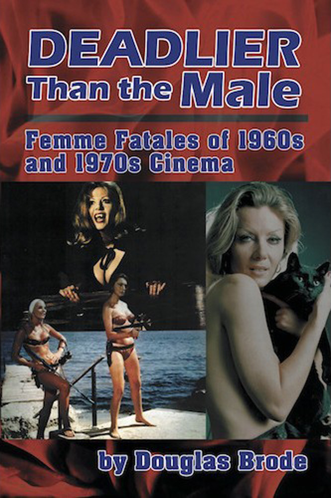 Deadlier Than the Male: Femme Fatales of 1960s and '70s Cinema