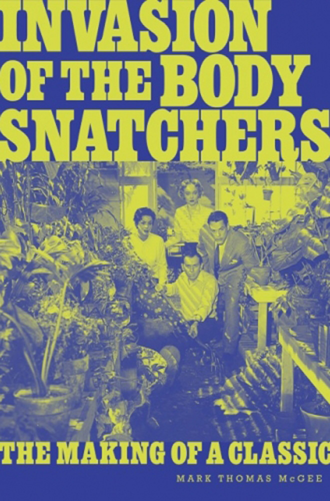 Invasion of the Body Snatchers: The Making of a Classic