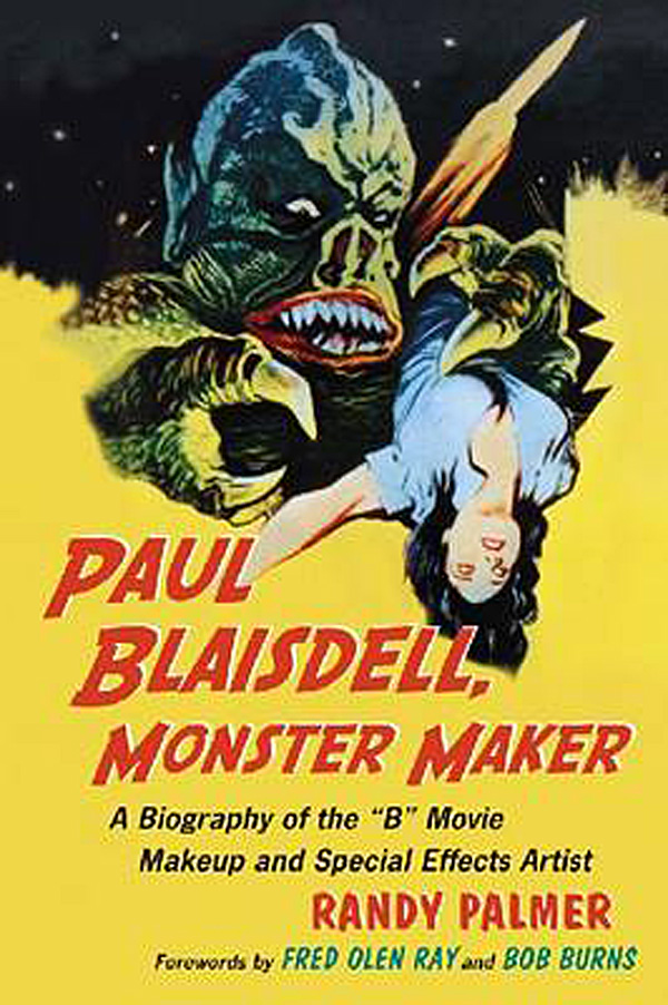 Paul Blaisdell, Monster Maker: A Biography of the B Movie Makeup and Special Effects Artist.