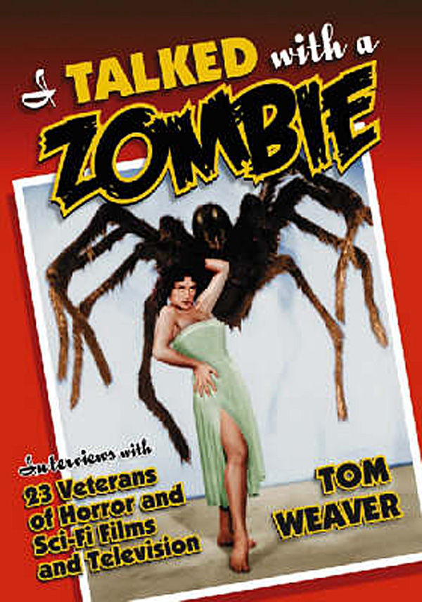 I Talked with a Zombie: Interviews with 23 Veterans of Horror and Sci-fi Films and Television.
