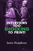 Interviews Too Shocking to Print
