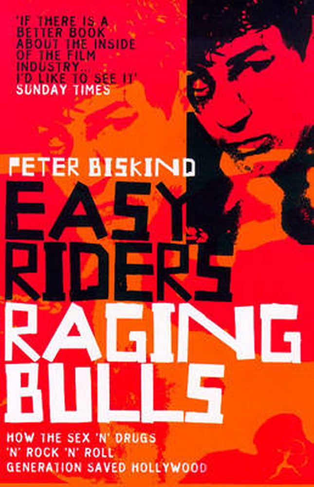 Easy Riders, Raging Bulls: How the sex 'n' drugs 'n' rock 'n' roll generation saved Hollywood